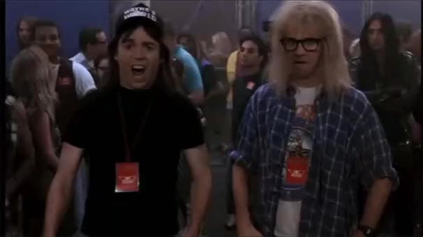 We're not worthy (Wayne's World 2)