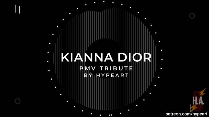 Kianna Dior PMV Tribute