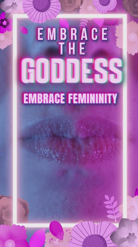 EMBRACE "THEE" G0DDESS , EBRACE YOURSELF
