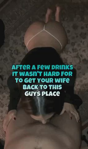 Your wife is such a fun drinking buddy