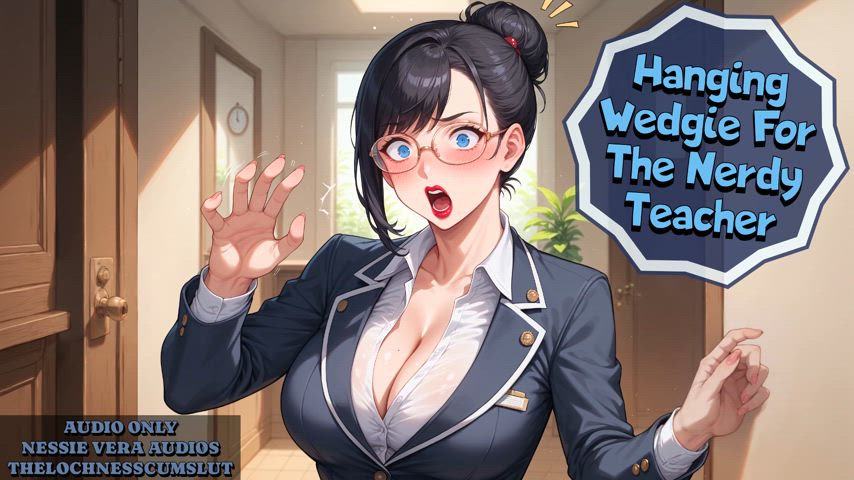 NEW AUDIO!! Hanging Wedgie For The Nerdy Teacher