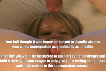 To help give you a feeling of inclusion and participation in the impregnation process