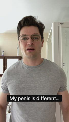 My penis is different... 😂 (redgifs for audio)