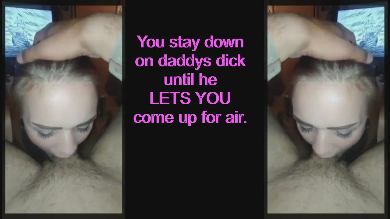 You stay down until he LETS YOU Come up for air.