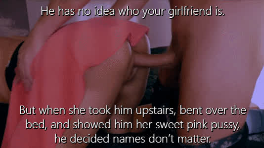 To you - she is the love ❤ of your life To him - she is just a warm wet hole 💦👿