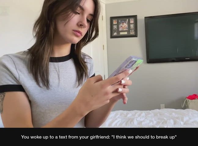Wonder where your girl was when she broke up with you?